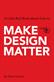Make Design Matter